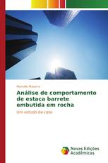 Análise de comportamento de estaca barrete embutida em rocha