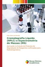 Cromatografia Líquida (HPLC) e Espectrometria de Massas (MS)