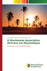 O Movimento Associativo Africano em Moçambique