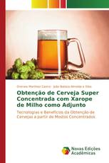 Obtenção de Cerveja Super Concentrada com Xarope de Milho como Adjunto