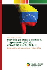 História política e mídia: A "representação" do chavismo (1993-2013)