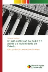 Os usos políticos da mídia e a perda de legitimidade do Estado