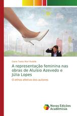 A representação feminina nas obras de Aluísio Azevedo e Júlia Lopes