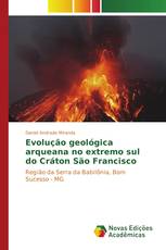 Evolução geológica arqueana no extremo sul do Cráton São Francisco