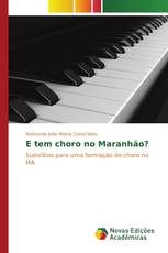 E tem choro no Maranhão?