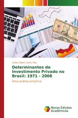 Determinantes do Investimento Privado no Brasil: 1971 - 2008