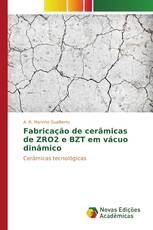 Fabricação de cerâmicas de ZRO2 e BZT em vácuo dinâmico