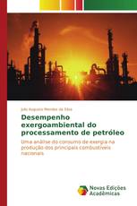 Desempenho exergoambiental do processamento de petróleo