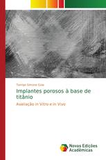 Implantes porosos à base de titânio