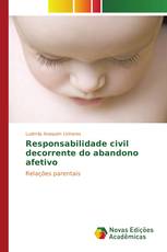 Responsabilidade civil decorrente do abandono afetivo