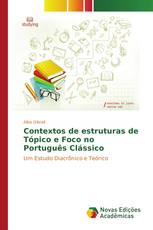 Contextos de estruturas de Tópico e Foco no Português Clássico