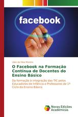 O Facebook na Formação Contínua de Docentes do Ensino Básico