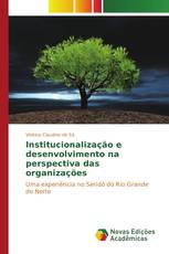 Institucionalização e desenvolvimento na perspectiva das organizações
