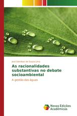 As racionalidades substantivas no debate socioambiental