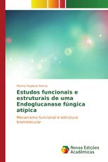 Estudos funcionais e estruturais de uma Endoglucanase fúngica atípica