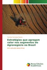 Estratégias que agregam valor nos segmentos do Agronegócio no Brasil