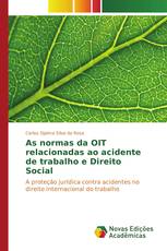 As normas da OIT relacionadas ao acidente de trabalho e Direito Social