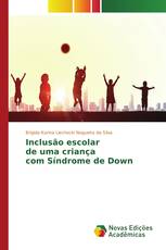 Inclusão escolar de uma criança com Síndrome de Down