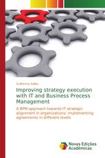 Improving strategy execution with IT and Business Process Management