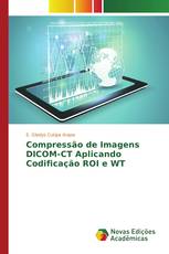 Compressão de Imagens DICOM-CT Aplicando Codificação ROI e WT