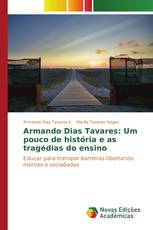 Armando Dias Tavares: Um pouco de história e as tragédias do ensino