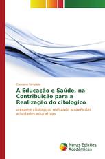 A Educação e Saúde, na Contribuição para a Realização do citologico