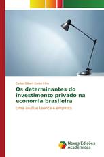 Os determinantes do investimento privado na economia brasileira
