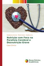 Nutrição com Foco na Paralisia Cerebral e Desnutrição Grave
