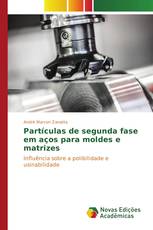 Partículas de segunda fase em aços para moldes e matrizes