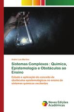 Sistemas Complexos : Química, Epistemologia e Obstáculos ao Ensino