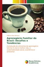 Agronegócio Familiar do Brasil: Desafios e Tendências