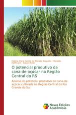 O potencial produtivo da cana-de-açúcar na Região Central do RS