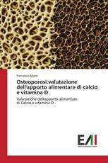 Osteoporosi:valutazione dell'apporto alimentare di calcio e vitamina D