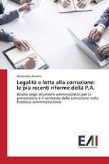 Legalità e lotta alla corruzione: le più recenti riforme della P.A.