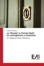 La "Wende" in Christa Wolf: tra sorveglianza e rimozione