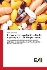 I nuovi anticoagulanti orali e le loro applicazioni terapeutiche