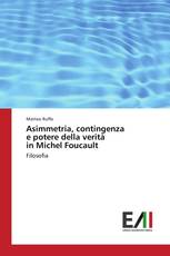 Asimmetria, contingenza e potere della verità in Michel Foucault