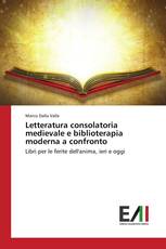 Letteratura consolatoria medievale e biblioterapia moderna a confronto