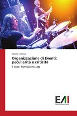 Organizzazione di Eventi: peculiarità e criticità