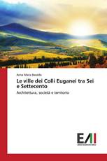 Le ville dei Colli Euganei tra Sei e Settecento