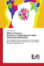 Oltre il trauma. Guarire e riappropriarsi della Vocazione personale