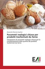 Parametri reologici chiave per prodotti trasformati da forno