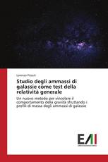 Studio degli ammassi di galassie come test della relatività generale