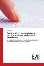 Eye-tracking: metodologia e tecnica a supporto dell'audio descrizione