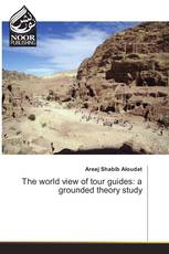 The world view of tour guides: a grounded theory study