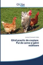 Ghid practic de creștere Pui de carne și găini ouătoare