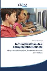 Informatizált tanulási környezetek fejlesztése