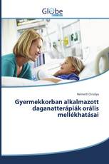 Gyermekkorban alkalmazott daganatterápiák orális mellékhatásai