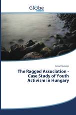 The Ragged Association - Case Study of Youth Activism in Hungary