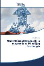 Nemzetközi átalakulások - a magyar és az EU adójog összhangja